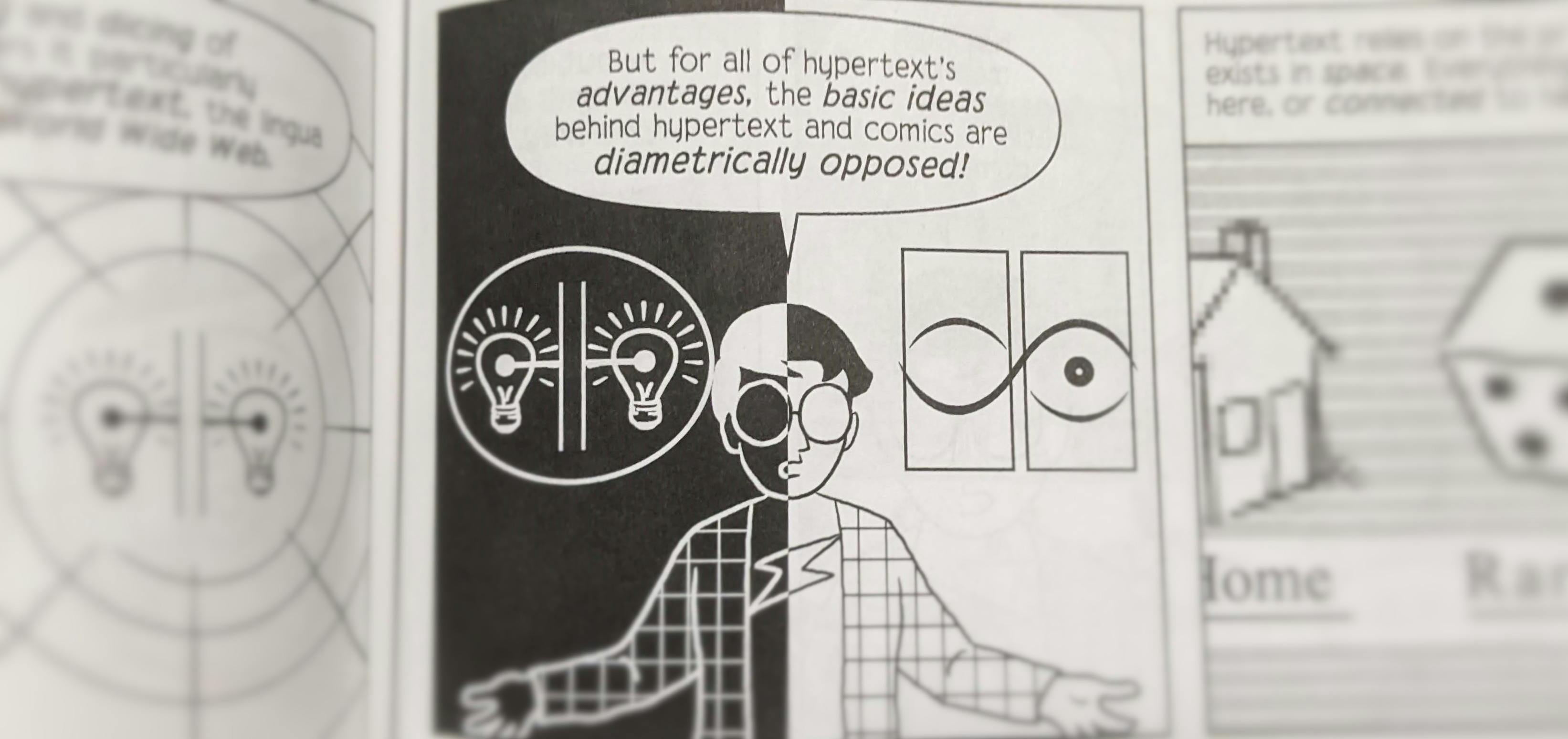 Exerpt from a comic by Scott McCloud that reads "But for all of hypertext's advantages, the basic ideas behind hypertext and comics are diametrically opposed!"