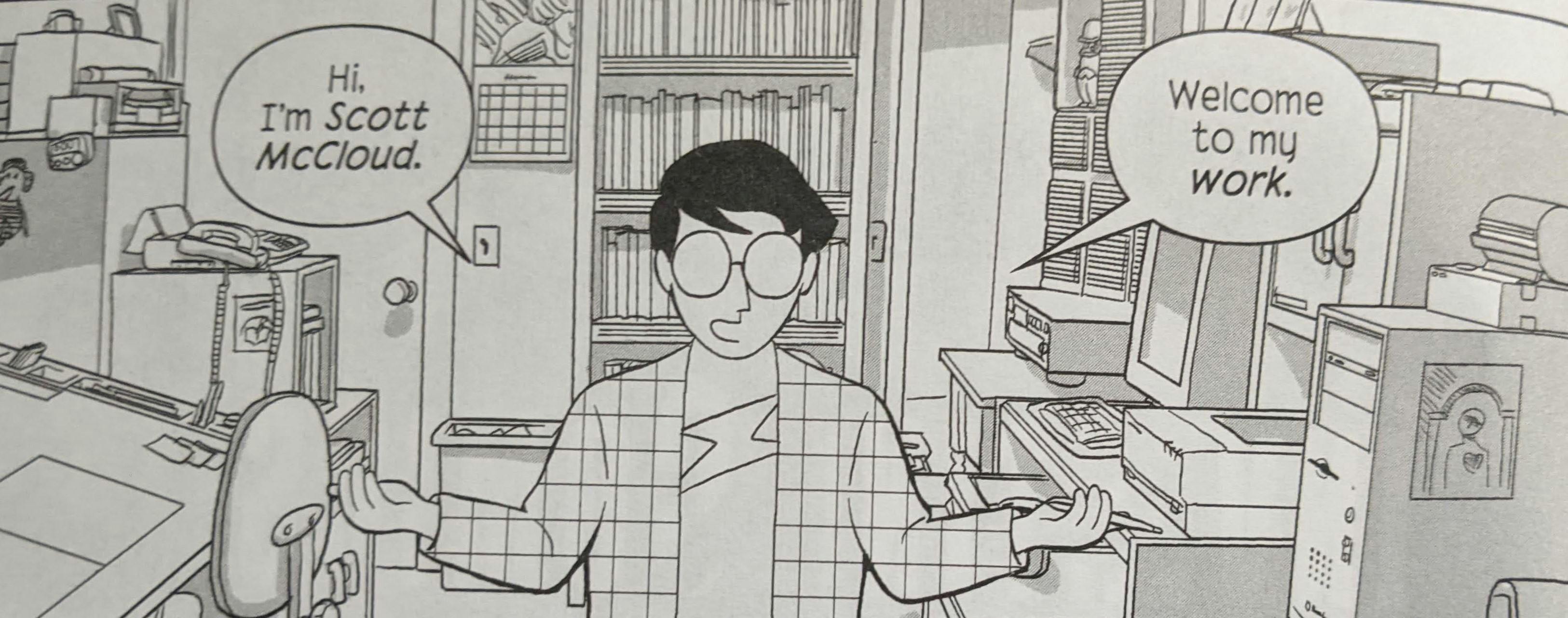 Exerpt from a comic by Scott McCloud that reads "Hi, I'm Scott McCloud. Welcome to my work."